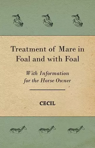 Treatment of Mare in Foal and with Foal - With Information for the Horse Owner cover