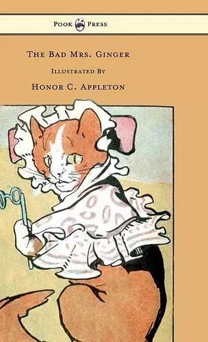 The Bad Mrs. Ginger Illustrated By Honor Appleton cover