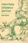 A Guide to Planting and Equipping an Apple Orchard cover