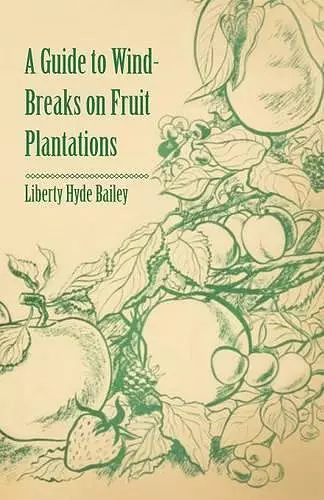 A Guide to Wind-Breaks on Fruit Plantations cover