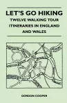 Let's Go Hiking - Twelve Walking Tour Itineraries in England and Wales cover