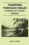 Tramping Through Wales - In Search of the Red Dragon cover