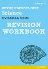 Revise Edexcel: Edexcel GCSE Science Extension Units Revision Workbook cover