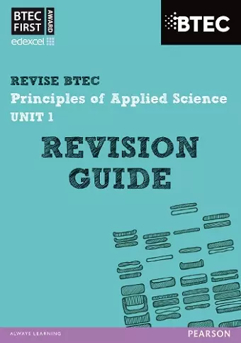 Pearson REVISE BTEC First in Applied Science: Principles of Applied Science Unit 1 Revision Guide - for 2025 and 2026 exams cover