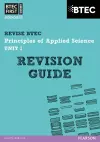Pearson REVISE BTEC First in Applied Science: Principles of Applied Science Unit 1 Revision Guide - 2023 and 2024 exams and assessments cover
