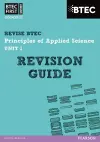 Pearson REVISE BTEC First in Applied Science: Principles of Applied Science Unit 1 Revision Guide - 2023 and 2024 exams and assessments cover