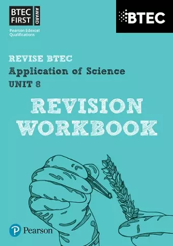 Pearson REVISE BTEC First in Applied Science: Application of Science Unit 8 Revision Guide - for 2025 and 2026 exams cover