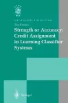 Strength or Accuracy: Credit Assignment in Learning Classifier Systems cover