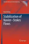 Stabilization of Navier–Stokes Flows cover