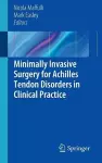 Minimally Invasive Surgery for Achilles Tendon Disorders in Clinical Practice cover