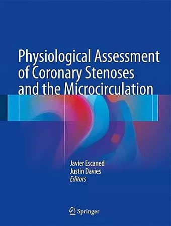 Physiological Assessment of Coronary Stenoses and the Microcirculation cover