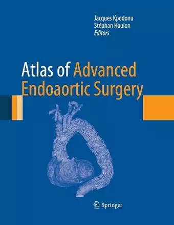 Atlas of Advanced Endoaortic Surgery cover