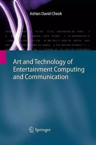 Art and Technology of Entertainment Computing and Communication cover
