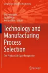 Technology and Manufacturing Process Selection cover