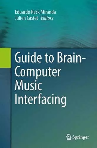 Guide to Brain-Computer Music Interfacing cover