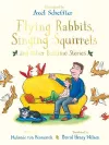 Flying Rabbits, Singing Squirrels and Other Bedtime Stories cover