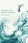 The Salmon Who Dared to Leap Higher cover