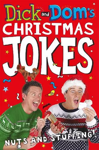 Dick and Dom’s Christmas Jokes, Nuts and Stuffing! cover