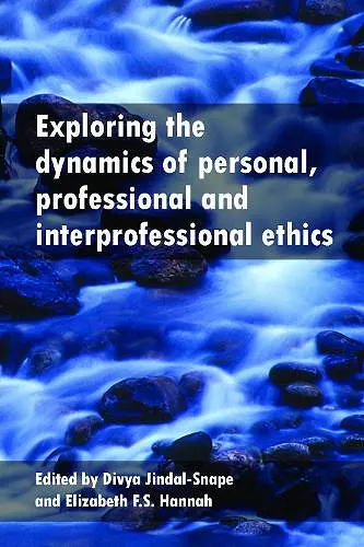 Exploring the Dynamics of Personal, Professional and Interprofessional Ethics cover