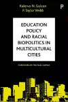 Education Policy and Racial Biopolitics in Multicultural Cities cover