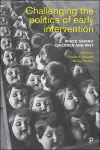 Challenging the Politics of Early Intervention cover