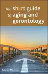 The Short Guide to Aging and Gerontology cover