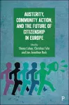 Austerity, Community Action, and the Future of Citizenship in Europe cover