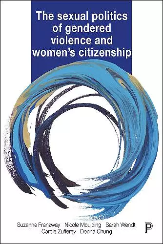 The Sexual Politics of Gendered Violence and Women's Citizenship cover