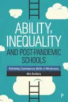 Ability, Inequality and Post-Pandemic Schools cover