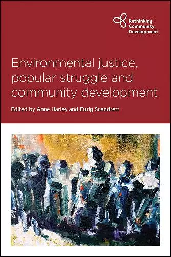 Environmental Justice, Popular Struggle and Community Development cover