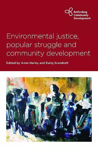 Environmental Justice, Popular Struggle and Community Development cover