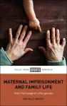 Maternal Imprisonment and Family Life cover