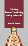 Diffusing Human Trafficking Policy in Eurasia cover