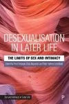 Desexualisation in Later Life cover
