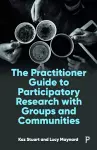 The Practitioner Guide to Participatory Research with Groups and Communities cover