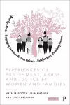 Experiences of Punishment, Abuse and Justice by Women and Families cover