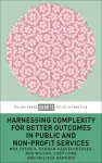 Harnessing Complexity for Better Outcomes in Public and Non-profit Services cover