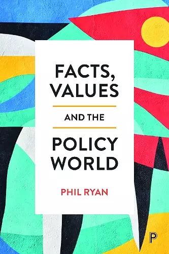 Facts, Values and the Policy World cover