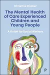 The Mental Health of Care-Experienced Children and Young People cover