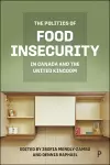 The Politics of Food Insecurity in Canada and the United Kingdom cover