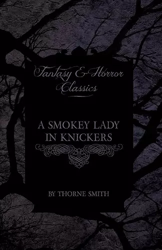 A Smokey Lady in Knickers (Fantasy and Horror Classics) cover