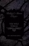 The Wolf Woman (Fantasy and Horror Classics) cover