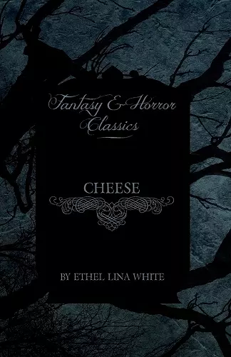 Cheese (Fantasy and Horror Classics) cover