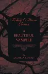 A Beautiful Vampire (Fantasy and Horror Classics) cover