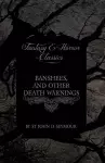 Banshees, and Other Death Warnings (Fantasy and Horror Classics) cover