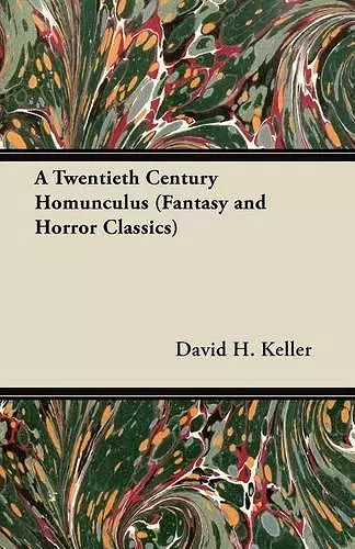 A Twentieth Century Homunculus (Fantasy and Horror Classics) cover