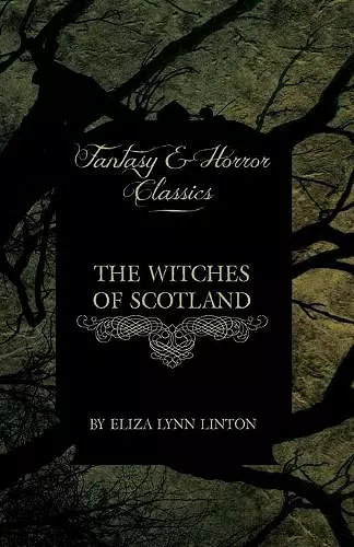 The Witches of Scotland (Fantasy and Horror Classics) cover