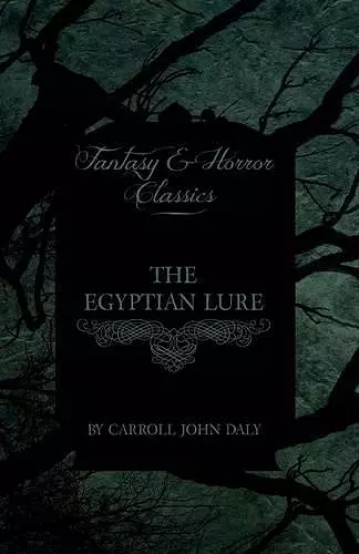 The Egyptian Lure (Fantasy and Horror Classics) cover