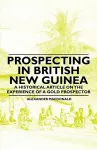 Prospecting in British New Guinea - A Historical Article on the Experience of a Gold Prospector cover