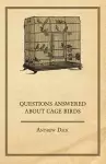 Questions Answered About Cage Birds cover